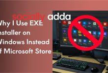 Why I Use EXE Installer on Windows Instead of Microsoft Store